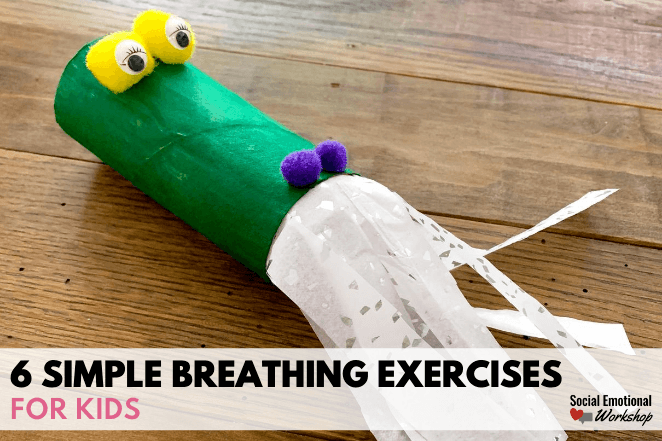 6 Simple Breathing Exercises for Kids - Social Emotional Workshop