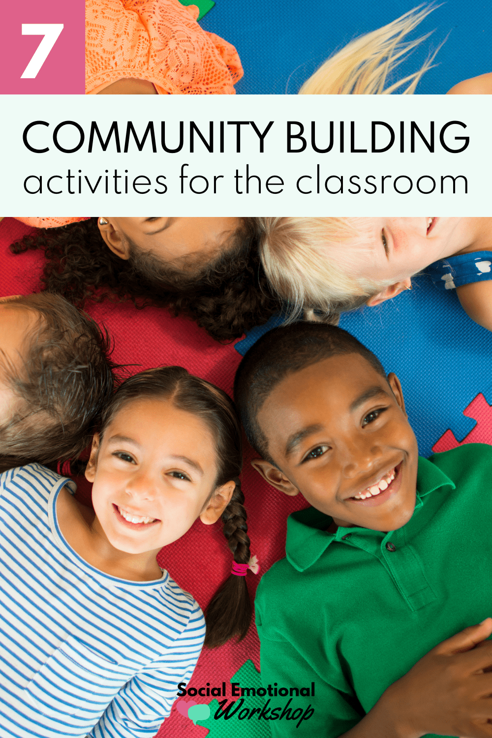 7 Classroom Community Building Activities | Social Emotional Workshop